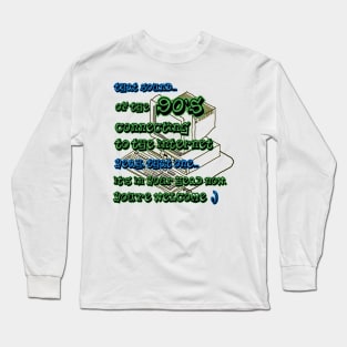 90s Internet Sound Long Sleeve T-Shirt